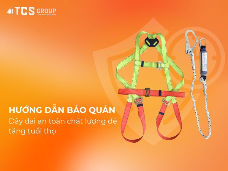 Hướng dẫn bảo quản dây đai an toàn chất lượng để tăng tuổi thọ
