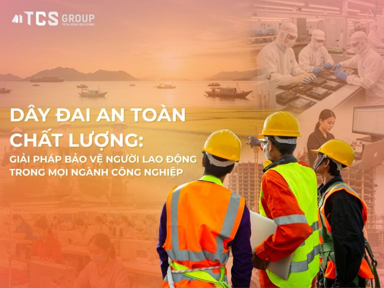 Dây đai an toàn chất lượng: Giải pháp bảo vệ người lao động trong mọi ngành công nghiệp